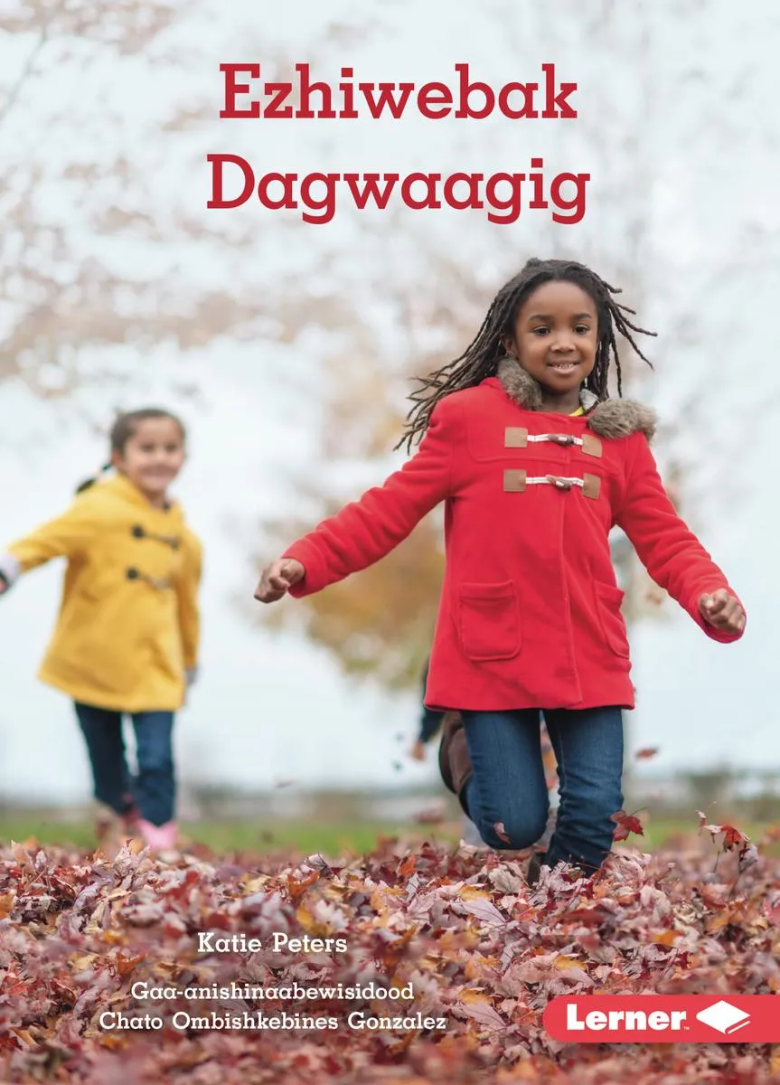 Ezhiwebak Dagwaagig (Weather in Fall). Ojibwemowin.