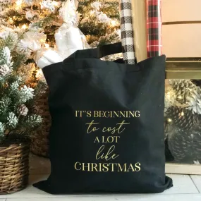 It's Beginning to Cost a Lot Like Christmas Gold Foil Tote