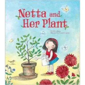 Netta and Her Plant. By Ellie B. Gellman